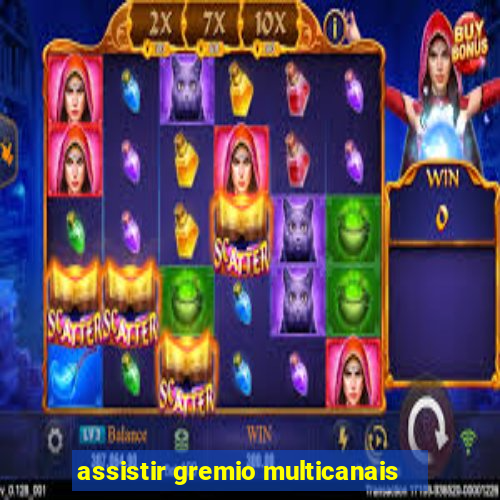 assistir gremio multicanais